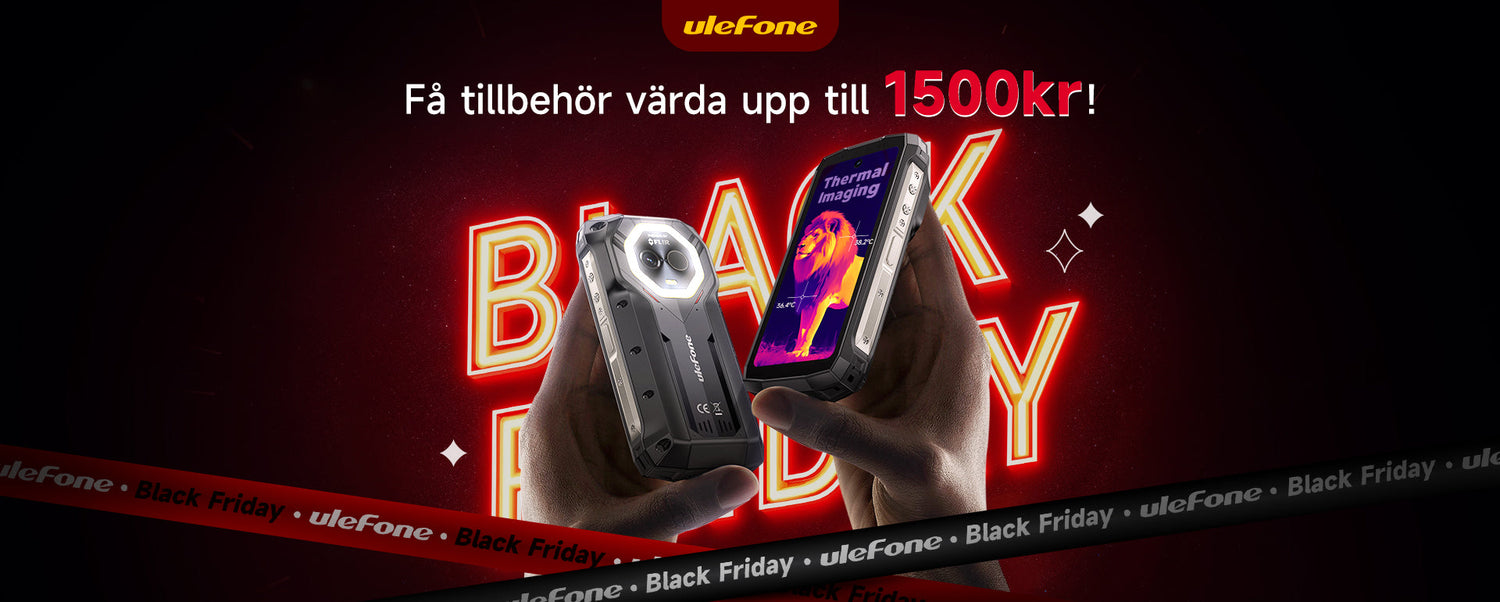 Black Friday på Ulefone! Få tillbehör värda upp till 1646kr med ditt köp!